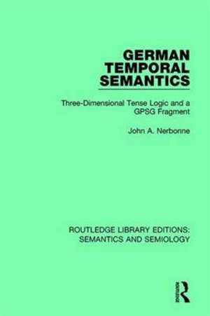 German Temporal Semantics: Three-Dimensional Tense Logic and a GPSG Fragment de John A. Nerbonne