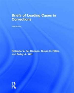 Briefs of Leading Cases in Corrections de Rolando del Carmen