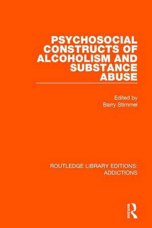 Psychosocial Constructs of Alcoholism and Substance Abuse de Barry Stimmel