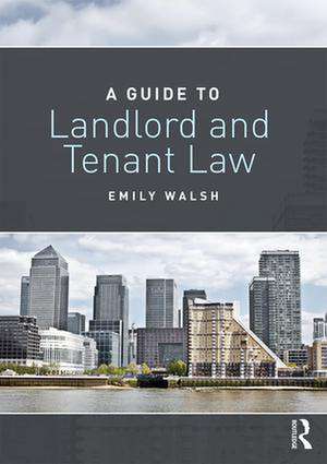 A Guide to Landlord and Tenant Law de Emily Walsh