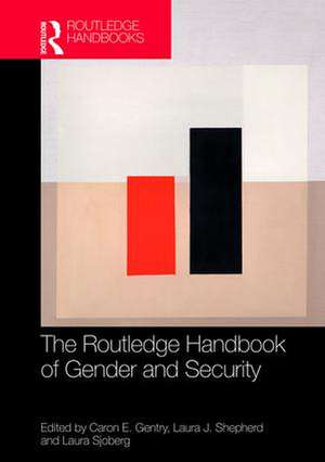 Routledge Handbook of Gender and Security de Caron E. Gentry