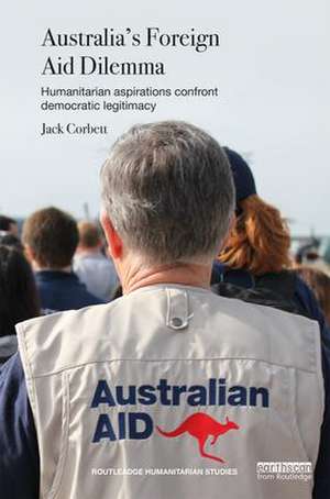 Australia's Foreign Aid Dilemma: Humanitarian aspirations confront democratic legitimacy de Jack Corbett