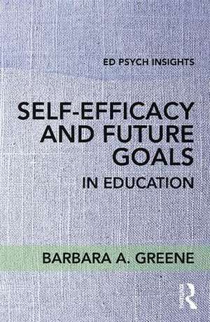 Self-Efficacy and Future Goals in Education de Barbara A. Greene