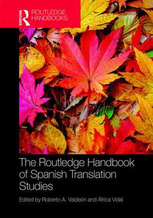 The Routledge Handbook of Spanish Translation Studies de Roberto Valdeón