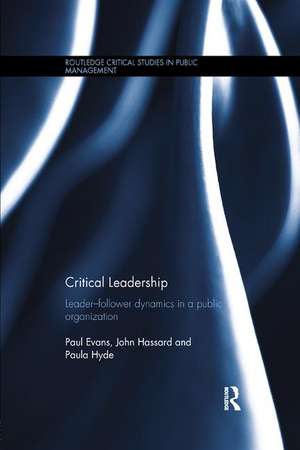 Critical Leadership: Leader-Follower Dynamics in a Public Organization de Paul Evans