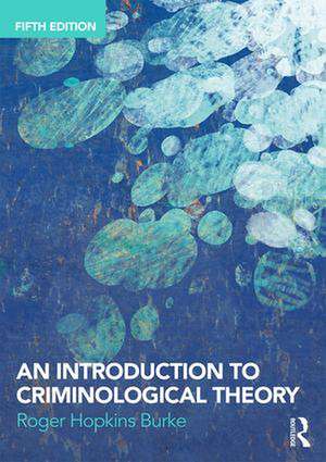 An Introduction to Criminological Theory de Roger Hopkins Burke