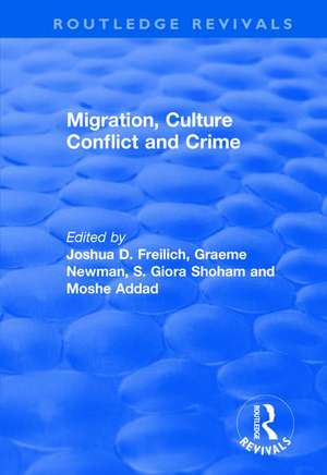 Migration, Culture Conflict and Crime de Joshua D. Freilich