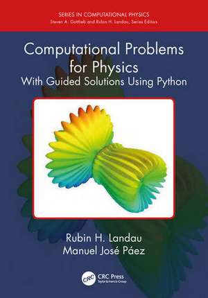 Computational Problems for Physics: With Guided Solutions Using Python de Rubin H. Landau