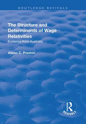 The Structure and Determinants of Wage Relativities: Evidence from Australia de Alison Preston