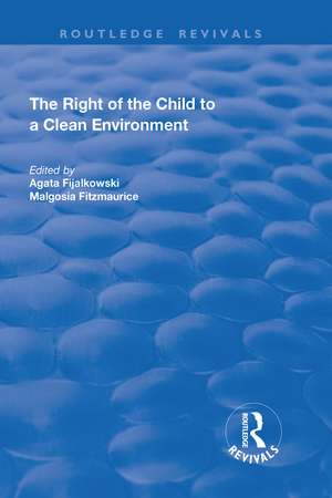 The Right of the Child to a Clean Environment de Agata Fijalkowski