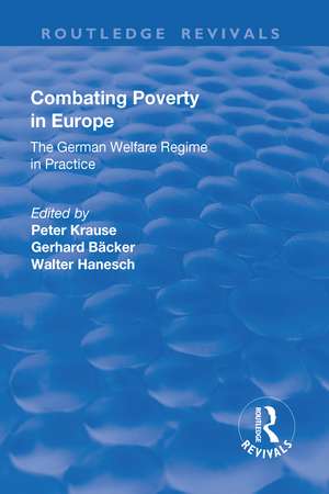 Combating Poverty in Europe: The German Welfare Regime in Practice de Gerhard Bäcker