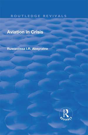 Aviation in Crisis de Ruwantissa Abeyratne