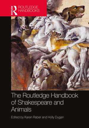 The Routledge Handbook of Shakespeare and Animals de Karen Raber