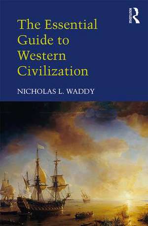 The Essential Guide to Western Civilization de Nicholas L. Waddy