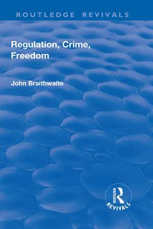 Regulation, Crime and Freedom de John Braithwaite