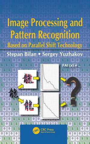 Image Processing and Pattern Recognition Based on Parallel Shift Technology de Stepan Bilan