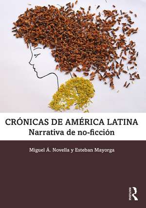 Crónicas de América Latina: Narrativa de no-ficción de Miguel Á. Novella