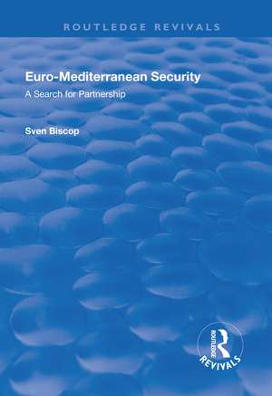 Euro-Mediterranean Security: A Search for Partnership de Sven Biscop