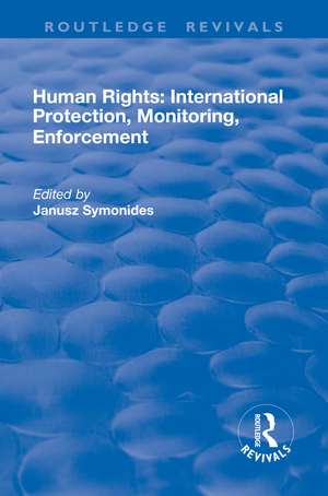 Human Rights: International Protection, Monitoring, Enforcement de Janusz Symonides