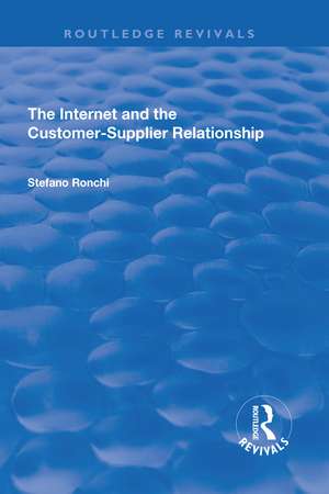 The Internet and the Customer-Supplier Relationship de Stefano Ronchi