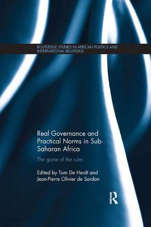 Real Governance and Practical Norms in Sub-Saharan Africa: The game of the rules de Tom De Herdt