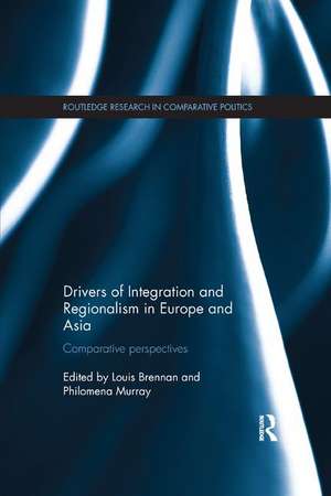 Drivers of Integration and Regionalism in Europe and Asia: Comparative perspectives de Louis Brennan