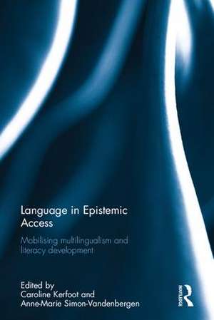 Language in Epistemic Access: Mobilising multilingualism and literacy development de Caroline Kerfoot