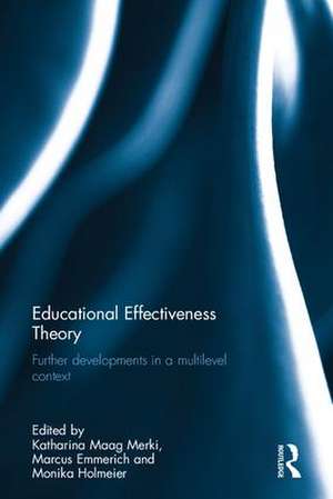 Educational Effectiveness Theory: Further developments in a multilevel context de Katharina Maag Merki