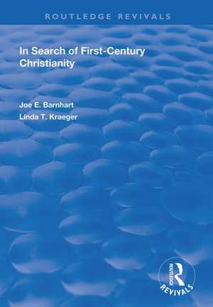 In Search of First-Century Christianity de Joe E. Barnhart