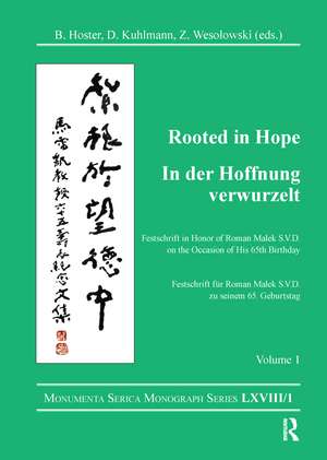 Rooted in Hope: China – Religion – Christianity Vol 1: Festschrift in Honor of Roman Malek S.V.D. on the Occasion of His 65th Birthday de Barbara Hoster