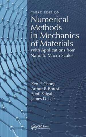 Numerical Methods in Mechanics of Materials: With Applications from Nano to Macro Scales de Ken Chong