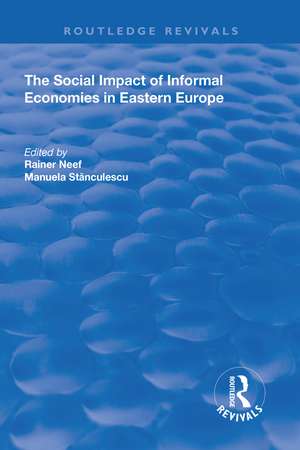 The Social Impact of Informal Economies in Eastern Europe de Manuela Stanculescu