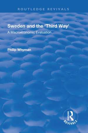 Sweden and the 'Third Way': A Macroeconomic Evaluation de Philip Whyman