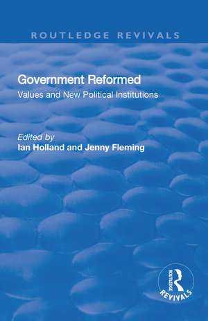 Government Reformed: Values and New Political Institutions de Jenny Fleming