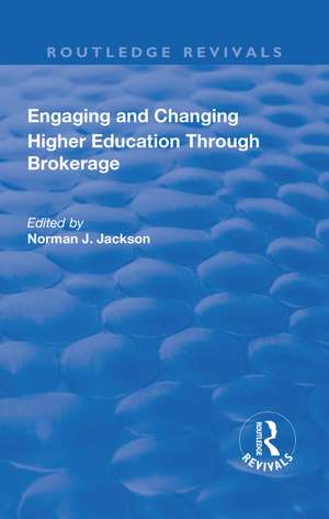 Engaging and Changing Higher Education Through Brokerage de Norman Jackson