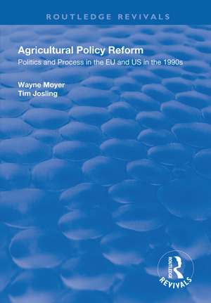 Agricultural Policy Reform: Politics and Process in the EU and US in the 1990s de Wayne Moyer