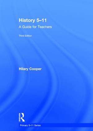 History 5–11: A Guide for Teachers de Hilary Cooper