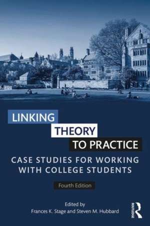 Linking Theory to Practice: Case Studies for Working with College Students de Frances K. Stage