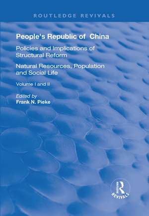 People's Republic of China, Volumes I and II: I: Natural Resources, Population and Social Life; II: Policies and Implications of Structural Reform de Frank N. Pieke