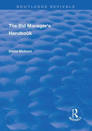 The Bid Manager's Handbook de David Nickson