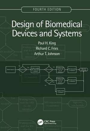 Design of Biomedical Devices and Systems, 4th edition de Paul H. King