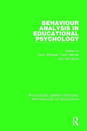 Behaviour Analysis in Educational Psychology de Kevin Wheldall