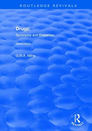 Drugs: Synonyms and Properties de G W A Milne