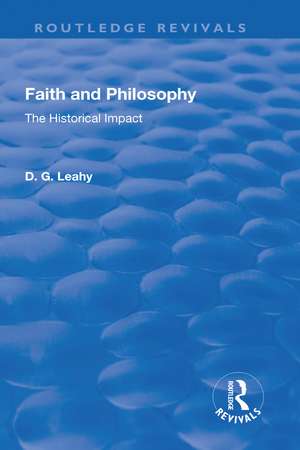 Faith and Philosophy: The Historical Impact de D. G. Leahy