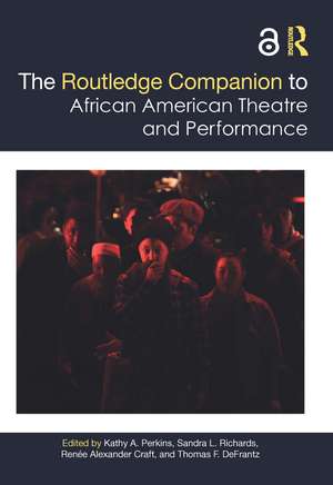 The Routledge Companion to African American Theatre and Performance de Kathy Perkins