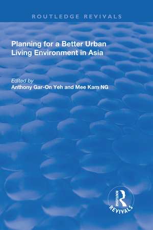 Planning for a Better Urban Living Environment in Asia de Anthony Gar-On Yeh