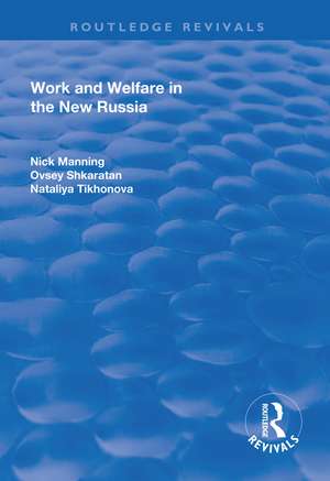 Work and Welfare in the New Russia de Nick Manning