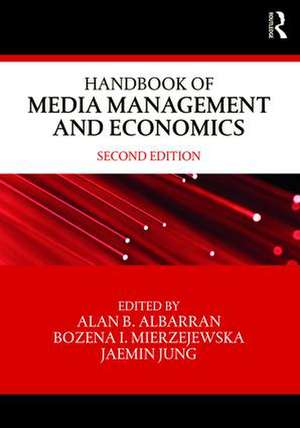 Handbook of Media Management and Economics de Alan Albarran