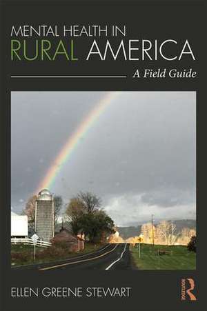 Mental Health in Rural America: A Field Guide de Ellen Greene Stewart