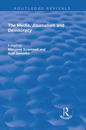 The Media, Journalism and Democracy de Margaret Scammell